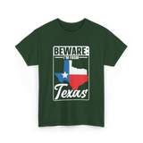 Beware I'm From Texas Texan T-Shirt - Forest Green