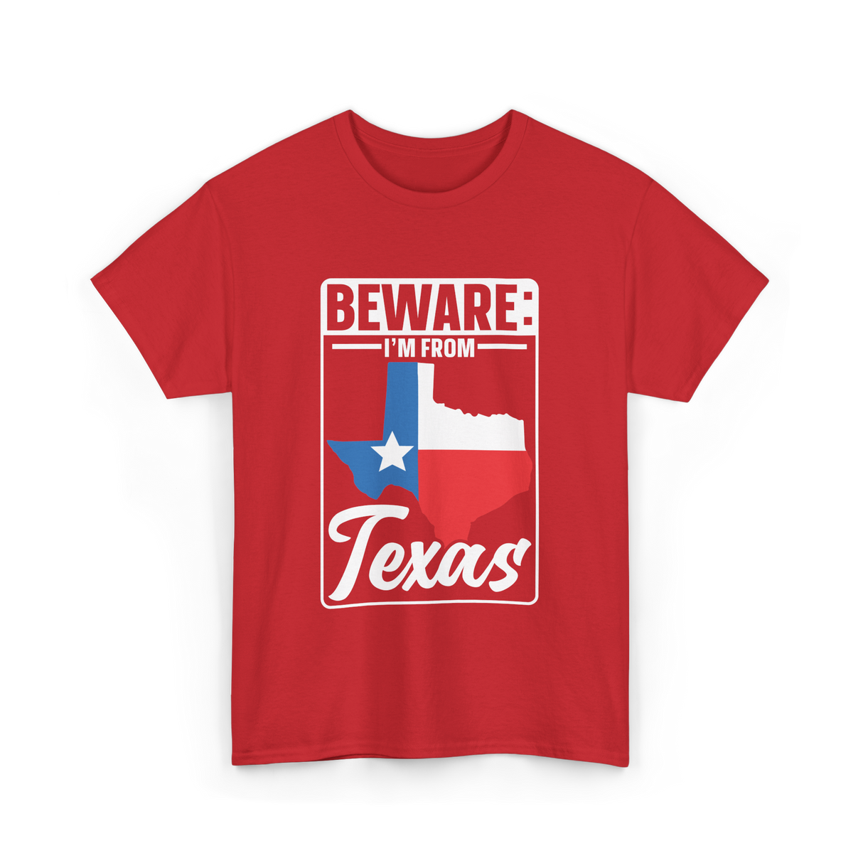 Beware I'm From Texas Texan T-Shirt - Red