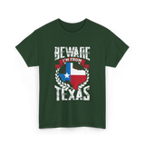Beware I'm From Texas Texan T-Shirt - Forest Green