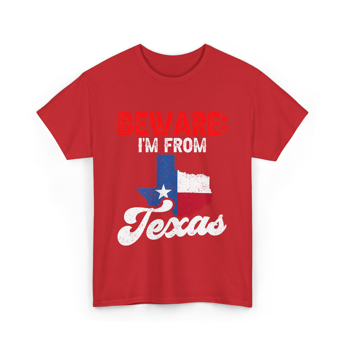 Beware I'm From Texas Texan T-Shirt - Red