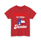 Beware I'm From Texas Texan T-Shirt - Red