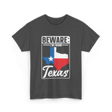 Beware I'm From Texas Texan T-Shirt - Dark Heather