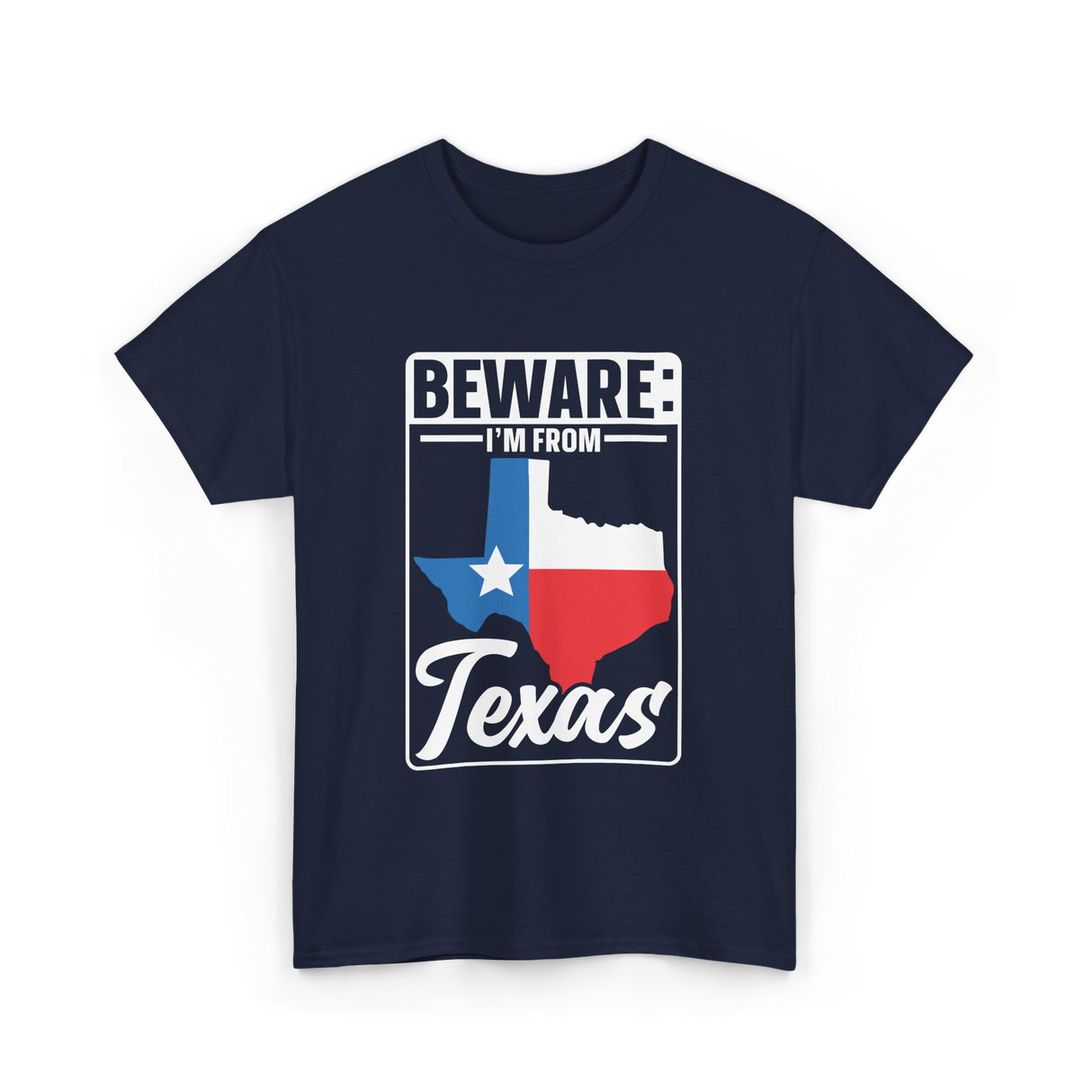 Beware I'm From Texas Texan T-Shirt - Navy