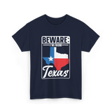 Beware I'm From Texas Texan T-Shirt - Navy