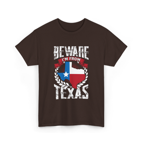 Beware I'm From Texas Texan T-Shirt - Dark Chocolate