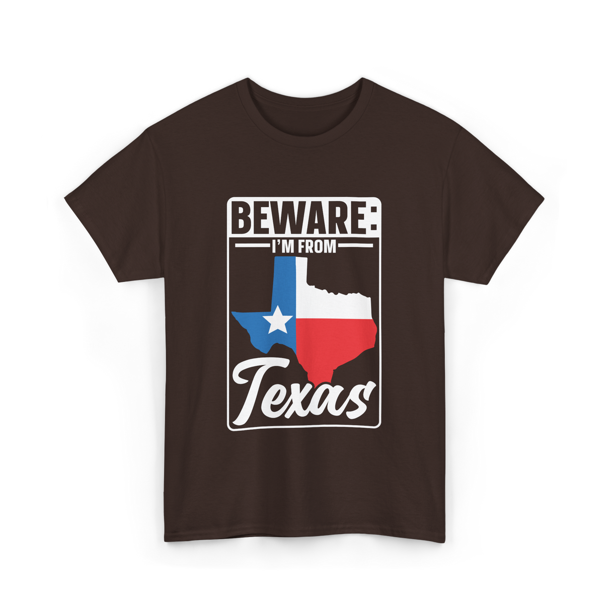 Beware I'm From Texas Texan T-Shirt - Dark Chocolate