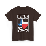 Beware I'm From Texas Texan T-Shirt - Dark Chocolate