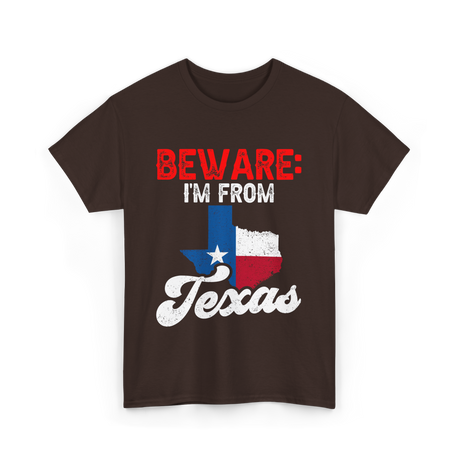 Beware I'm From Texas Texan T-Shirt - Dark Chocolate