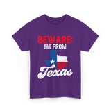 Beware I'm From Texas Texan T-Shirt - Purple