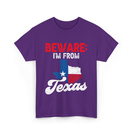 Beware I'm From Texas Texan T-Shirt - Purple