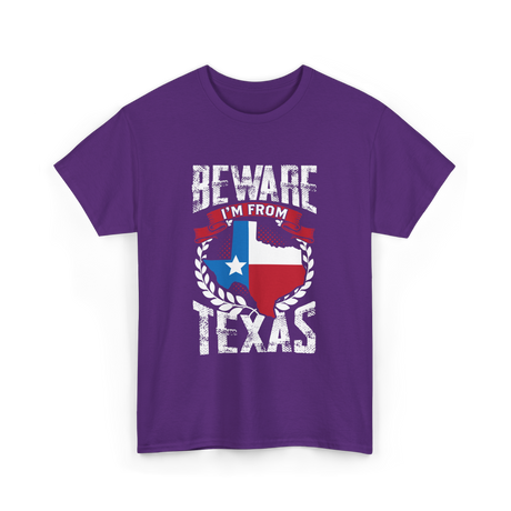 Beware I'm From Texas Texan T-Shirt - Purple