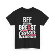 Bff Of A Breast Cancer Warrior Awareness T-Shirt - Black