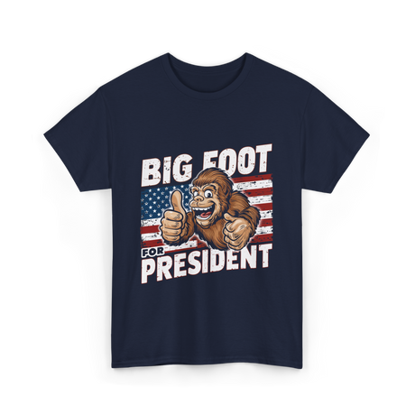 Big Foot for President Bigfoot T-Shirt - Navy