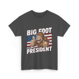 Big Foot for President Bigfoot T-Shirt - Dark Heather