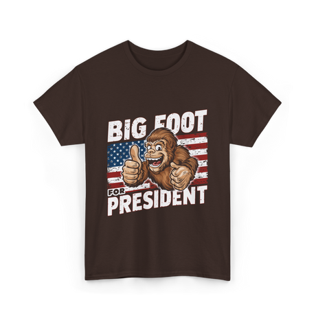 Big Foot for President Bigfoot T-Shirt - Dark Chocolate