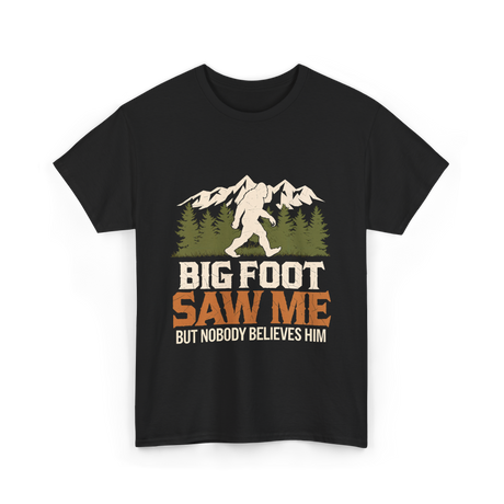 Big Foot Saw Me Bigfoot T-Shirt - Black