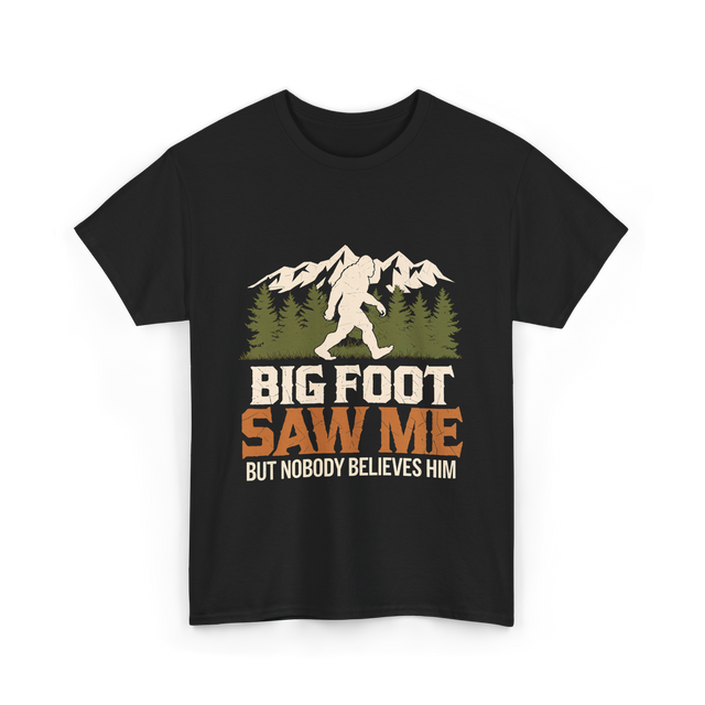 Big Foot Saw Me Bigfoot T-Shirt - Black