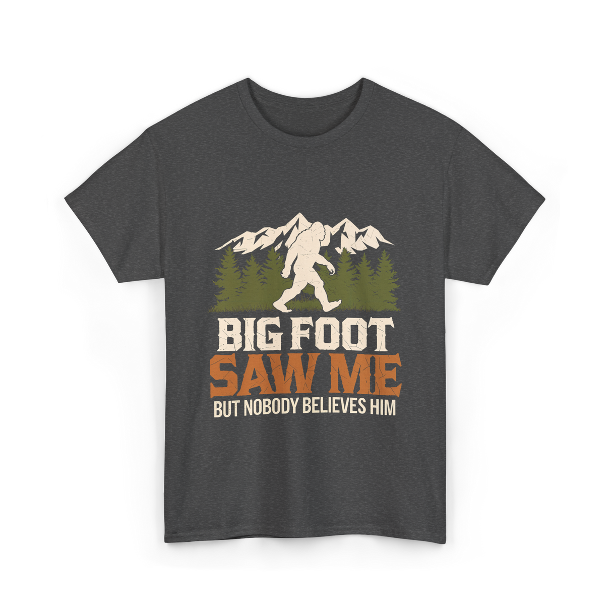 Big Foot Saw Me Bigfoot T-Shirt - Dark Heather