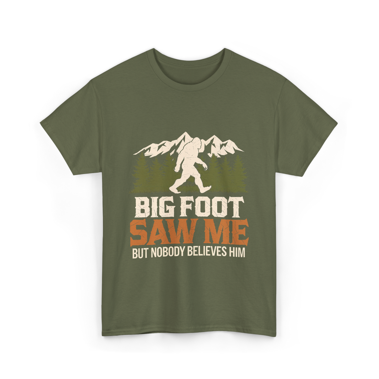 Big Foot Saw Me Bigfoot T-Shirt - Military Green