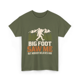 Big Foot Saw Me Bigfoot T-Shirt - Military Green