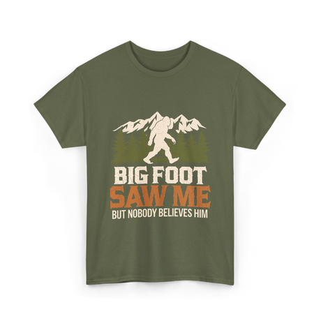 Big Foot Saw Me Bigfoot T-Shirt - Military Green