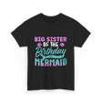 Big Sister Birthday Mermaid Party T-Shirt - Black