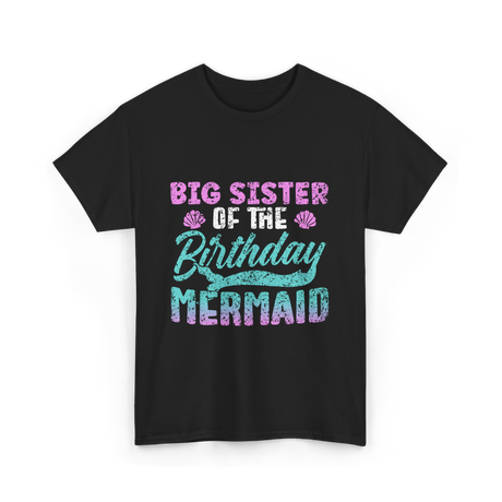 Big Sister Birthday Mermaid Party T-Shirt - Black