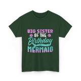 Big Sister Birthday Mermaid Party T-Shirt - Forest Green