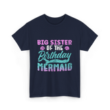 Big Sister Birthday Mermaid Party T-Shirt - Navy