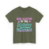 Big Sister Birthday Mermaid Party T-Shirt - Military Green