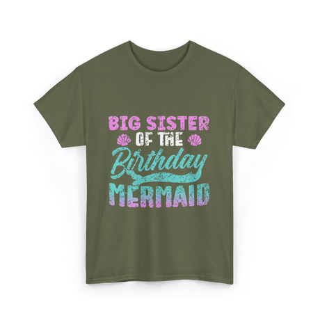 Big Sister Birthday Mermaid Party T-Shirt - Military Green