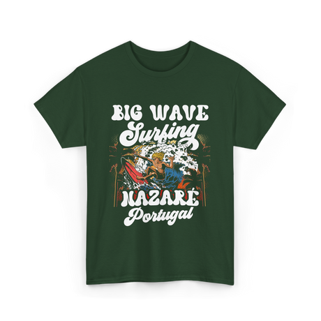 Big Wave Surfing Nazaré Portugal Surfer T-Shirt - Forest Green