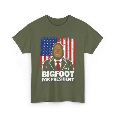 Bigfoot For President Bigfoot T-Shirt - Military Green