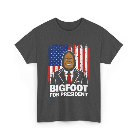 Bigfoot For President Bigfoot T-Shirt - Dark Heather