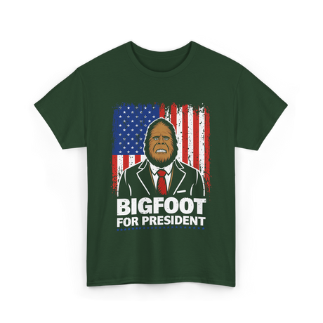 Bigfoot For President Bigfoot T-Shirt - Forest Green