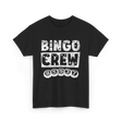 Bingo Crew Bingo Player T-Shirt - Black