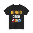 Bingo Crew Game Player Bingo T-Shirt - Black