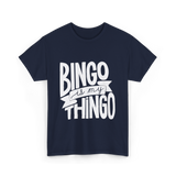 Bingo is My Thingo Bingo T-Shirt - Navy