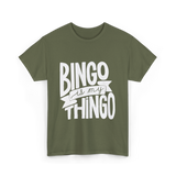 Bingo is My Thingo Bingo T-Shirt - Military Green