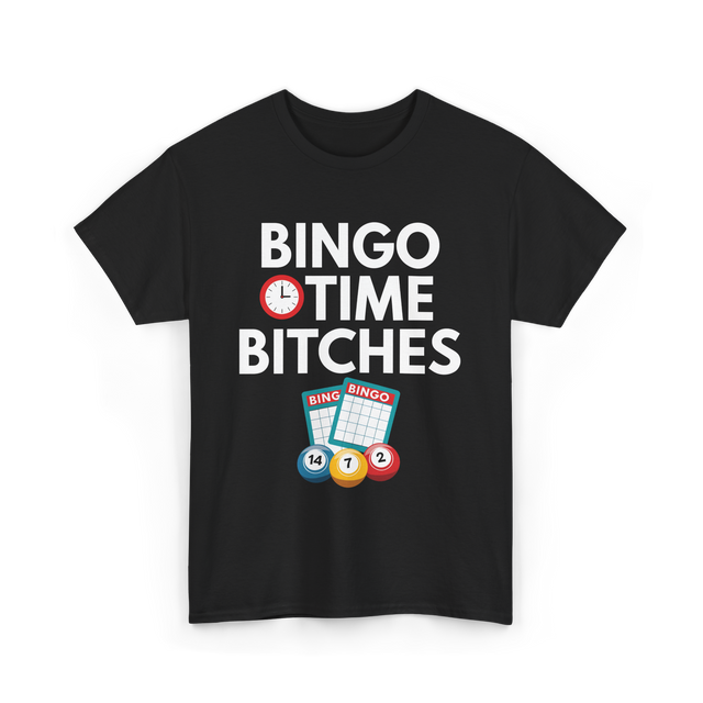 Bingo Time Bitches Bingo Player T-Shirt - Black