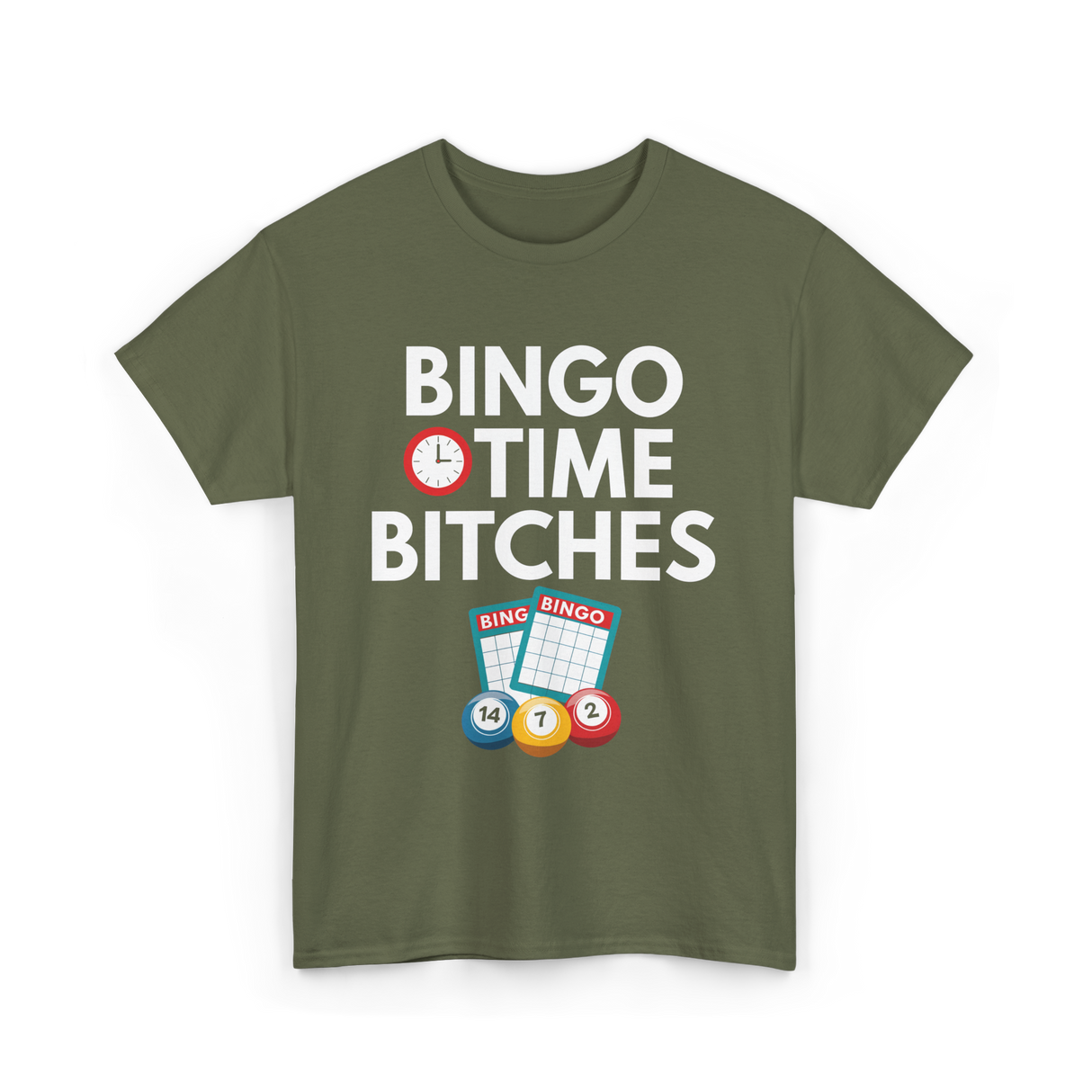 Bingo Time Bitches Bingo Player T-Shirt - Military Green