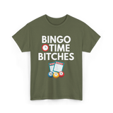 Bingo Time Bitches Bingo Player T-Shirt - Military Green