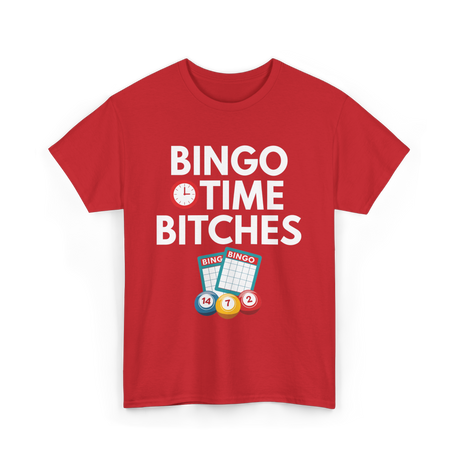 Bingo Time Bitches Bingo Player T-Shirt - Red