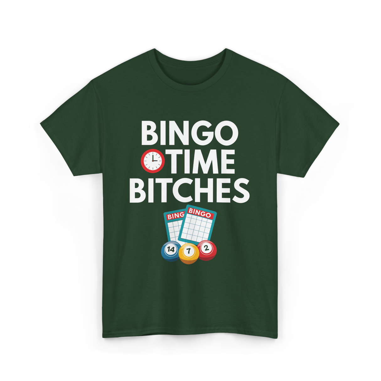 Bingo Time Bitches Bingo Player T-Shirt - Forest Green