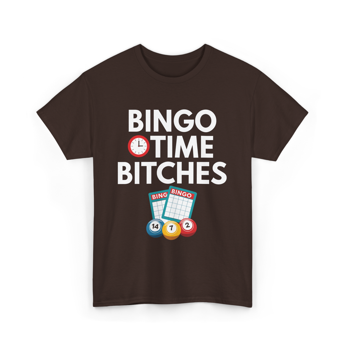 Bingo Time Bitches Bingo Player T-Shirt - Dark Chocolate