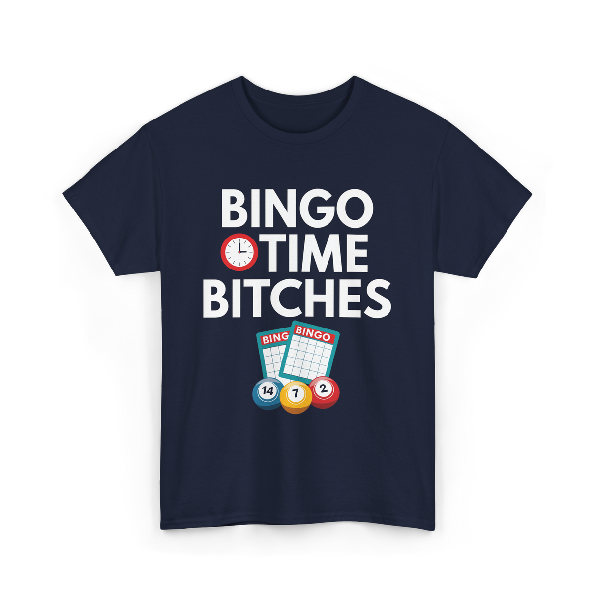 Bingo Time Bitches Bingo Player T-Shirt - Navy