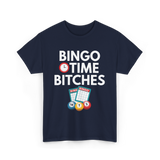 Bingo Time Bitches Bingo Player T-Shirt - Navy