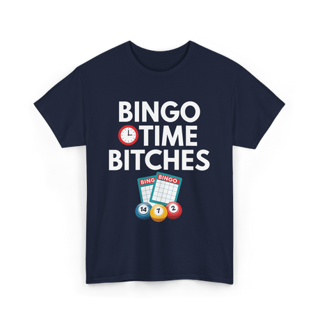 Bingo Time Bitches Bingo Player T-Shirt - Navy