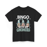 Bingo With My Gnomies Bingo T-Shirt - Black