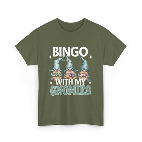 Bingo With My Gnomies Bingo T-Shirt - Military Green